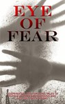 Eye of Fear - Angie Martin ; Marisa Oldham ; Jalpa Williby ; Lauren Algeo ; Heather Osborne ; Sandy Richards ; Shay Lynam ; Glede Browne Kabongo ; Sloane Kady - 9781386880974