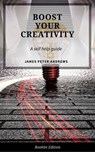 Boost Your Creativity - James Peter Andrews - 9781386884613