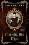 Charming Her Rogue - Dawn Brower - 9781386885665