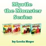 Myrtle the Monster Series - leela hope - 9781386903857
