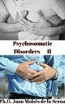 PSYCHOSOMATIC DISORDERS II - Juan Moises de la Serna - 9781386906858
