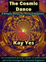 The Cosmic Dance - Kay Yes - 9781386916192