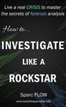 How to Investigate Like a Rockstar - sparc Flow - 9781386926276