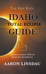 Idaho Total Eclipse Guide - Aaron Linsdau - 9781386956679