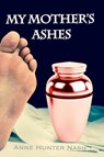 My Mother's Ashes - Anne Hunter Nash - 9781386957515
