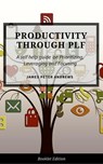 Productivity Through PLF - James Peter Andrews - 9781386986881