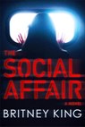The Social Affair: A Psychological Thriller - Britney King - 9781386993568