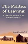 The Politics of Leaving - Ginger L Franklin - 9781387006618