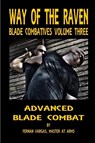 Way of the Raven Blade Combatives Volume 3 - Fernan Vargas - 9781387036028