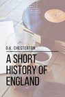 A Short History of England - Sheba Blake ; G. K. Chesterton - 9781387268696