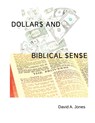 Dollars and Biblical Sense - David A Jones - 9781387312283