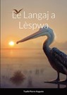 Le Langaj a Lèspwa - Taalib Pierre-Auguste - 9781387374489