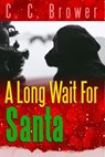 A Long Wait for Santa - C. C. Brower - 9781387694303