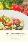 The Cure for Herpes - Rene Jackson - 9781387750535