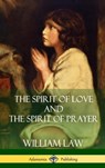 The Spirit of Love and The Spirit of Prayer (Hardcover) - William Law - 9781387900640