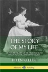 The Story of My Life - Helen Keller - 9781387900695