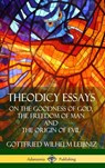 Theodicy Essays - Gottfried Wilhelm Leibniz ; E M Huggard - 9781387900893