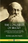 The Conquest of Bread - Peter Kropotkin - 9781387998340