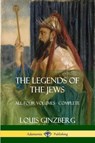The Legends of the Jews - Louis Ginzberg ; Henrietta Szold - 9781387998593