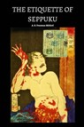 The Etiquette of Seppuku - A B Freeman-Mitford - 9781388459345