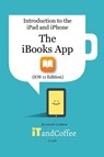The iBooks App on the iPad and iPhone (iOS 11 Edition) - Lynette Coulston - 9781388870904