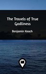 The Travels of True Godliness - KEACH,  Benjamin - 9781389000584