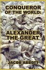 Conqueror of the World - Jacob Abbott - 9781389634970