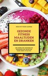 Gezonde Fitness Maaltijden En Dranken: 600 Heerlijke Gezonde En Gemakkelijke Recepten Voor Meer Vitaliteit - Healthy Food Lounge - 9781393000495