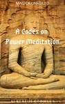 A Codex on Power Meditation - Albertus Crowley - 9781393004639