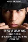 The Real Life Sherlock Holmes: A Biography of Joseph Bell - The True Inspiration of Sherlock Holmes and the Pioneer of Forensic Science - Wallace Edwards - 9781393020158
