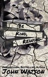 Be Kind, Rewind - John Watson - 9781393021452