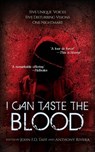 I Can Taste the Blood - Josh Malerman ; John FD Taff ; J. Daniel Stone ; Erik T. Johnson ; Joe Schwartz ; Grey Matter Press - 9781393040668
