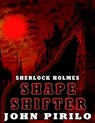 Sherlock Holmes Shape Shifter - John Pirillo - 9781393041245