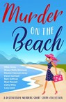 Murder on the Beach - Ritter Ames ; Karen Cantwell ; Lucy Carol ; Barb Goffman ; Eleanor Cawood Jones ; Shari Randall ; Shawn Reilly Simmons ; Cathy Wiley - 9781393042600