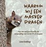 Waarom wij een masker dragen - Lieve Snellings - 9781393046417