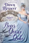 Never Desire a Duke - Dawn Brower - 9781393049012