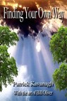 Finding Your Own way - Patrick Kavanagh - 9781393059561