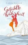 Gefühlte Wahrheit - Carin Müller - 9781393072058