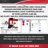 Programming, Simulating and Visualizing Human Machine Interface (HMI) and Programmable Logic Controller (PLC) In Your Laptop: A No Bs, No Fluff, HMI-PLC Programming & Simulation - Michael Blake ; Farouk Idris - 9781393082835