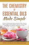 The Chemistry of Essential Oils Made Simple - Kg Stiles - 9781393085874