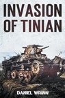 Invasion of Tinian - Daniel Wrinn - 9781393092025