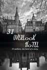 31 Overlook Hotel:31 Authors, one Hotel of a Story - Multi Authored ; Hargrove Perth ; JA Stone ; JC Seal ; Luna Selas ; Kyra Quinn ; Ron Stelle ; TM Haught ; Steve Goss ; Kira Burns ; Leann Ryans - 9781393114451