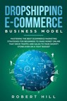 Dropshipping Mastery: Beginner Strategies for Boosting Shopify Sales on a Budget - Robert Hill - 9781393128106