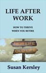Life After Work - Susan Kersley - 9781393137757