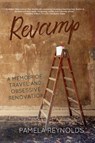 Revamp: A Memoir of Travel and Obsessive Renovation - Pamela Reynolds - 9781393149057
