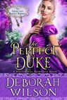 The Perfect Duke (The Valiant Love Regency Romance #3) (A Historical Romance Book) - Deborah Wilson - 9781393152583