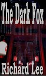 The Dark Fox - Richard Lee - 9781393163718