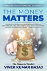 The Money Matters - vivek kumar bajaj - 9781393169703