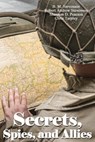 Secrets, Spies, and Allies - OCFW Writers ; B. M. Stevenson ; Chris Tarpley ; Shannon D. Pearson ; Robert Andrew Stevenson - 9781393181781