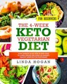 The 4-Week Keto Vegetarian Diet for Beginners: Your Ultimate 30-Day Step-By-Step Guide to Losing Weight and Living an Amazing Healthy Lifestyle for Vegetarians - Linda Hogan - 9781393183464
